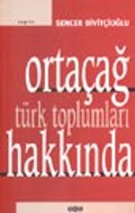 Ortaçağ Türk Toplumları Hakkında