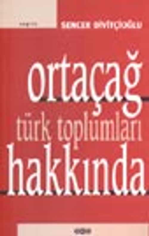 Ortaçağ Türk Toplumları Hakkında