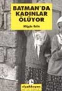 Batman'da Kadınlar Ölüyor