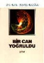 Bir Can Yoğruldu