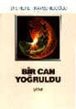 Bir Can Yoğruldu