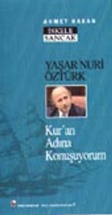 Yaşar Nuri Öztürk / Kur'an Adına Konuşuyorum