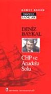 Deniz Baykal / CHP ve Anadolu Solu