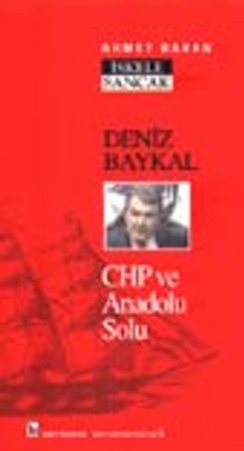 Deniz Baykal / CHP ve Anadolu Solu