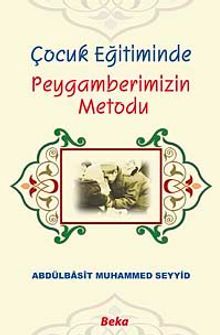 Çocuk Eğitiminde Peygamberimizin Metodu