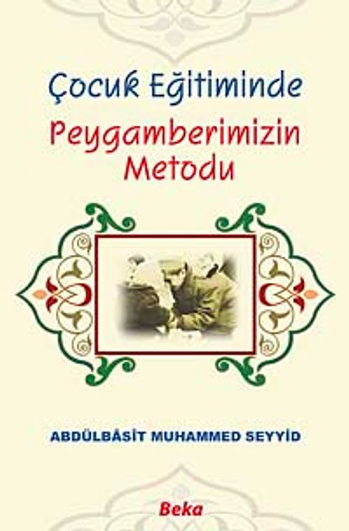 Çocuk Eğitiminde Peygamberimizin Metodu