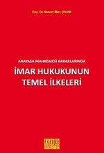 Anayasa Mahkemesi Kararlarında İmar Hukukunun Temel İlkeleri