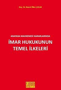 Anayasa Mahkemesi Kararlarında İmar Hukukunun Temel İlkeleri