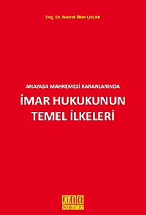 Anayasa Mahkemesi Kararlarında İmar Hukukunun Temel İlkeleri