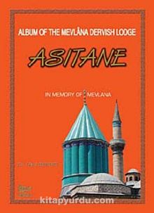 Asitane & Album of the Mevlana Dervish Lodge