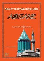 Asitane & Album of the Mevlana Dervish Lodge
