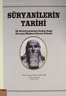 Süryanilerin Tarihi & İlk Hıristiyanlıktan Kadim Doğu Süryani Müjdeci-Havari Kilisesi