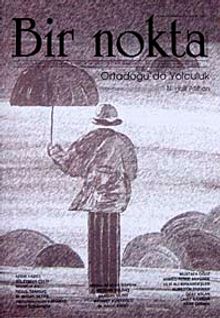Bir Nokta / Aylık Edebiyat Dergisi / Yıl: 9 / Sayı:87 Nisan 2009