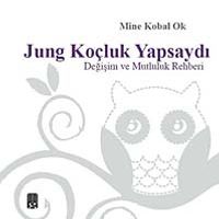 Jung Koçluk Yapsaydı & Değişim ve Mutluluk Rehberi