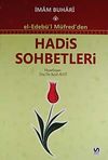 El-Edeb&uuml;'l M&uuml;fred'den Hadis Sohbetleri