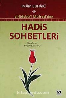 El-Edebü'l Müfred'den Hadis Sohbetleri - İmam-ı Buhari