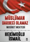 M&uuml;sl&uuml;man Darbeci Olamaz & Musibet Mektebi