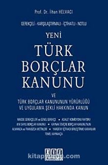 Yeni Türk Borçlar Kanunu & Türk Borçlar Kanununun Yürürlüğü ve Uygulama Şekli Hakkında Kanun