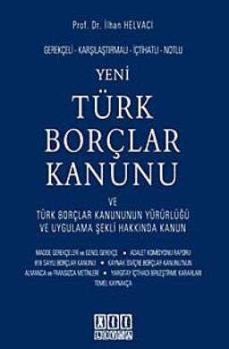 Yeni Türk Borçlar Kanunu & Türk Borçlar Kanununun Yürürlüğü ve Uygulama Şekli Hakkında Kanun