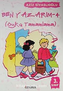 Ben Yazarım / Öykü Tamamlama (3. Sınıf) - Aziz Sivaslıoğlu