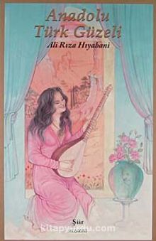 Anadolu Türk Güzeli - Ali Rıza Hıyabani