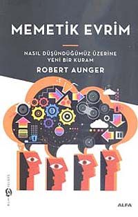 Memetik Evrim & Nasıl Düşündüğümüz Üzerine Yeni Bir Kuram