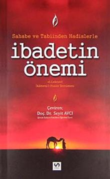 Sahabe ve Tabiinden Hadislerle İbadetin Önemi