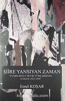 Şiire Yansıyan Zaman & Cumhuriyet Devri Türk Şiirinde Zaman 1923-1999