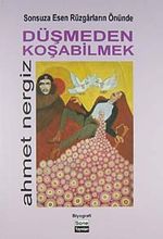 Sonsuza Esen Rüzgarların Önünde Düşmeden Koşabilmek