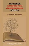 Fehrenge Sözlük / Kırmancki-Tırki Türkçe-Kırmancki