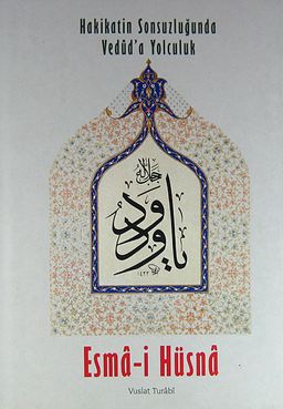 Esma-i Hüsna (Ciltli)hakikatin sonsuzluğunda
