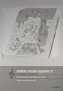 Birlikte Müzik Yapalım 2 / Öğretmen Kitabı / Sesini Kaybeden Ormanın Öyküsü