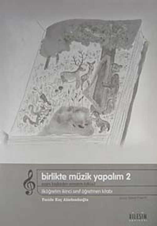 Birlikte Müzik Yapalım 2 / Öğretmen Kitabı / Sesini Kaybeden Ormanın Öyküsü