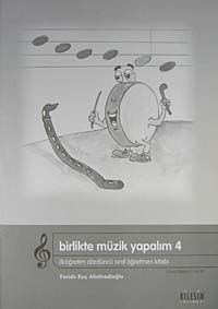Birlikte Müzik Yapalım 4 / İlköğretim 4. Sınıf Öğretmen Kitabı