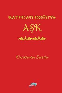 Batı'dan Doğu'ya Aşk & Klasiklerden Seçkiler