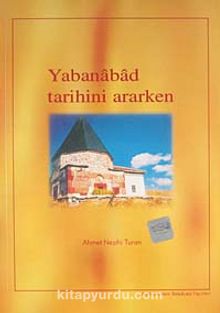 Yabanabad Tarihini Ararken (1-H-47)