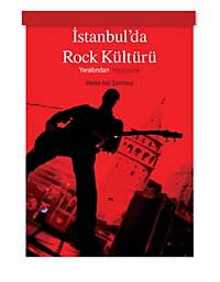 İstanbul'da Rock Kültürü & Yeraltından Yeryüzüne