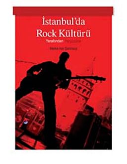İstanbul'da Rock Kültürü & Yeraltından Yeryüzüne