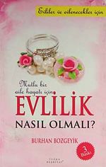 Mutlu Bir Aile Hayatı İçin Evlilik Nasıl Olmalı?