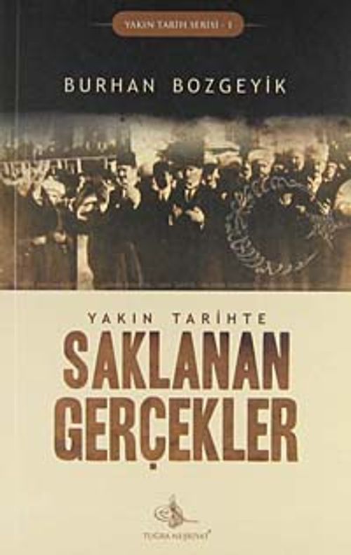 Yakın Tarihte Saklanan Gerçekler