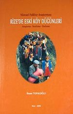 Yöresel Folklor Araştırması Rize'de Eski Köy Düğünleri/ 40-A-12