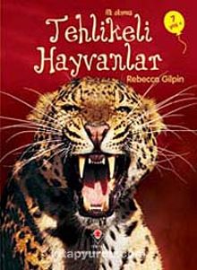 İlk Okuma - Tehlikeli Hayvanlar - Rebecca Gilpin