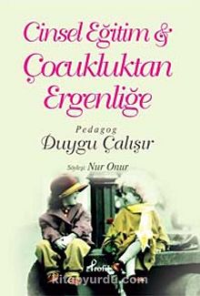 Cinsel Eğitim & Çocukluktan Ergenliğe - Nur Onur