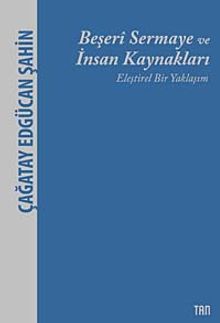 Beşeri Sermaye ve İnsan Kaynakları & Eleştirel Bir Yaklaşım
