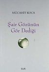 Şair G&ouml;z&uuml;n&uuml;n G&ouml;r Dediği