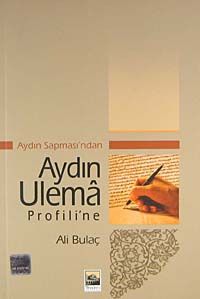 Aydın Sapması'ndan Aydın Ulema Profili'ne