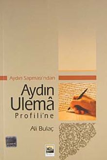 Aydın Sapması'ndan Aydın Ulema Profili'ne