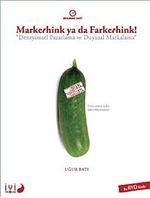 Markethink ya da Farkethink & Deneyimsel Pazarlama ve Duyusal Pazarlama
