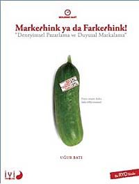 Markethink ya da Farkethink & Deneyimsel Pazarlama ve Duyusal Pazarlama