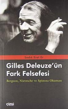 Gilles Deleuze'ün Fark Felsefesi & Bergson, Nietzsche ve Spinoza Okuması
